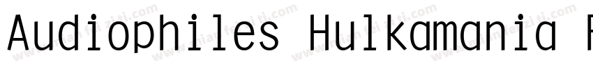 Audiophiles Hulkamania Font Regula字体转换